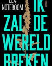 Nooteboom - Ik zal de wereld breken